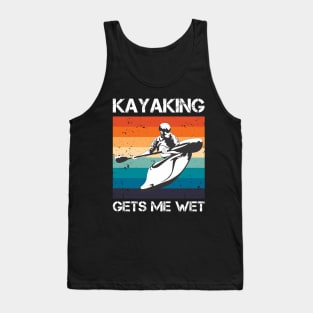 Kayaking gets me wet Tank Top